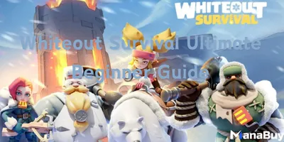 Whiteout Survival Ultimate Beginner Guide: Build, Fight & Survive 2026